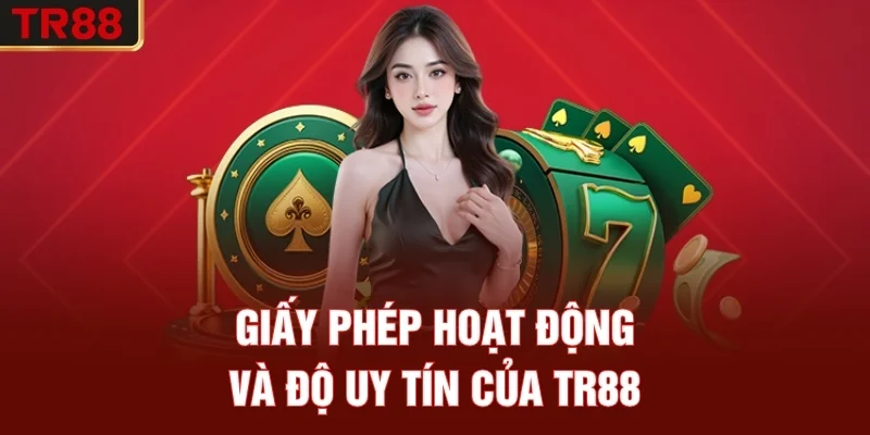 Giấy phép hoạt động và độ uy tín của TR88