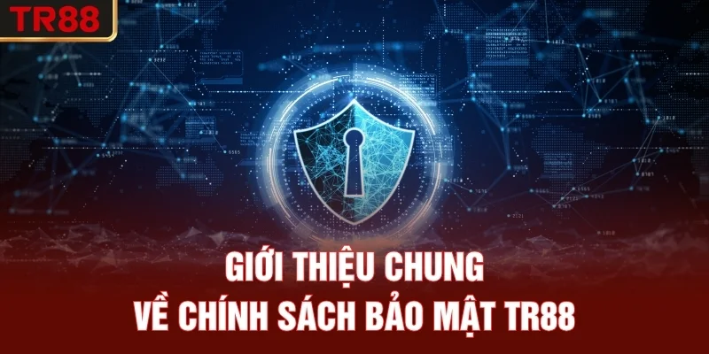 Giới thiệu chung về chính sách bảo mật TR88