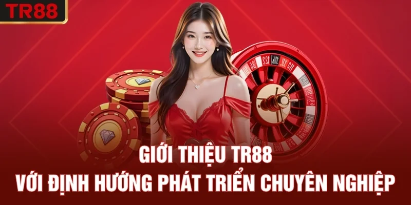 Giới thiệu TR88 với định hướng phát triển chuyên nghiệp
