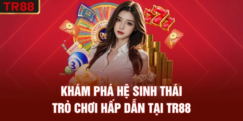 Khám phá hệ sinh thái trò chơi hấp dẫn tại TR88